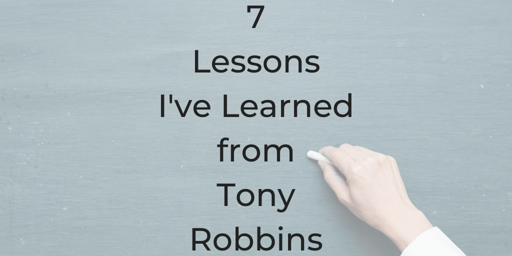 7 Lessons I've Learned from Tony Robbins, Tony Robbins, 6 human needs, how to create awareness, Tony Robbins quotes, tony robbins Ted Talk 6 human needs, how to develop self-awareness, how to develop awareness