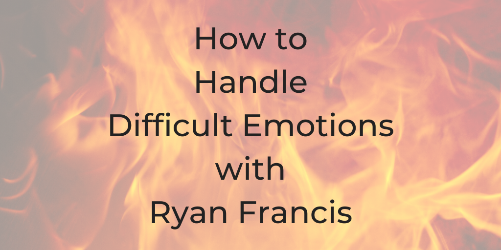 Ryan Francis, How to Handle Difficult Emotions, how to handle difficult people, how to handle difficult employees, how to handle difficult patients, how to handle difficult victims, how to handle hard conversations, male coaches, teachers, how to handle difficult students