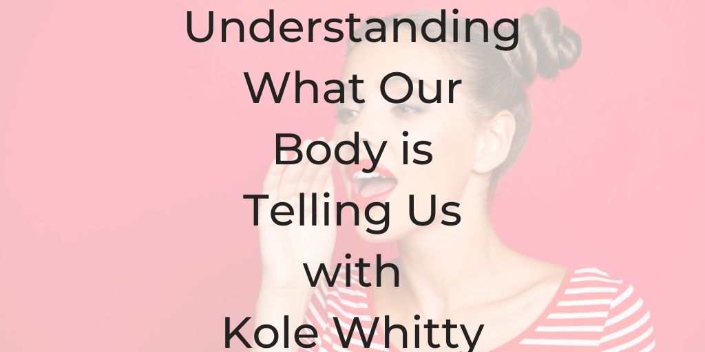 Kole Whitty, breast cancer, bio integration, signs of an unhealthy body, Understanding What Our Body is Telling Us with Kole Whitty, what is my body trying to tell me, healthy lawyer, breathwork, somadome