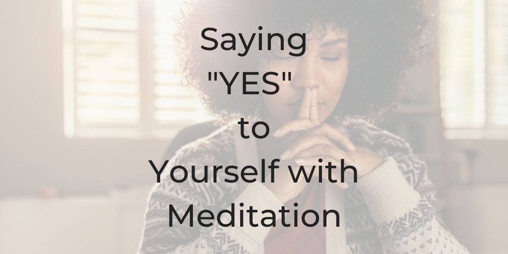 saying yes to yourself with meditation, meditate, how to meditate, meditation for lawyers, lawyer coach, why can't I meditate, what is meditation, dina cataldo, soul roadmap podcast,