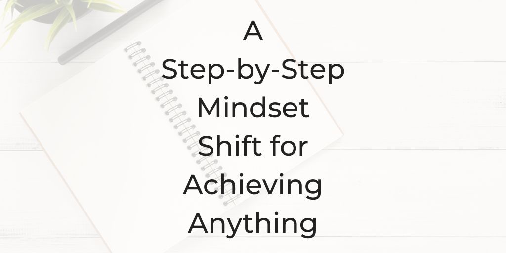A step by step mindset shift for achieving anything, soul roadmap podcast, dina cataldo, lawyer coach, howt to achieve anything, how to improve my mindset, how to reach my goals