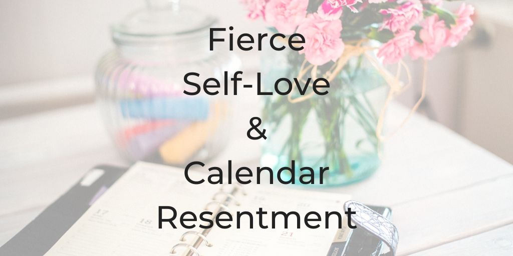fierce self-love, fierce self-love and calendar resentment, fierce self-love, how to love your calendar, be a better lawyer podcast, dina cataldo, why is it so hard to stick to my calendar
