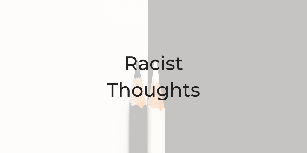what are racist thoughts, why do white people have racist thoughts, what does black lives matter mean