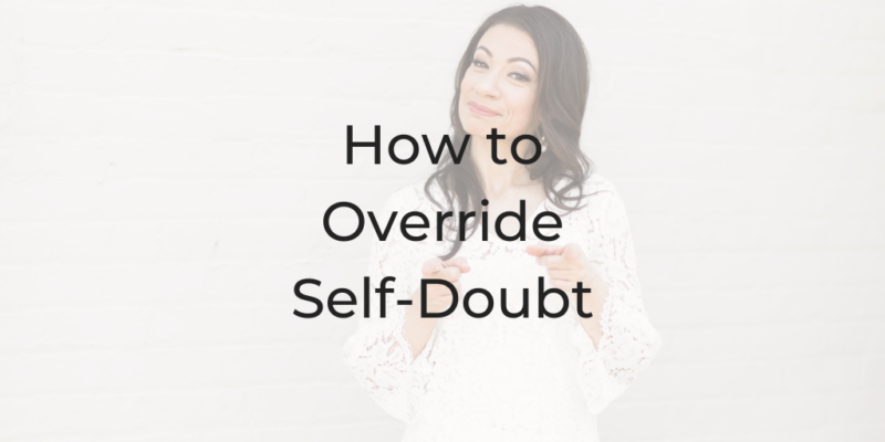 overriding self doubt how to override self doubt lawyer with self doubt can i really do this dina cataldo be a better lawyer podcast