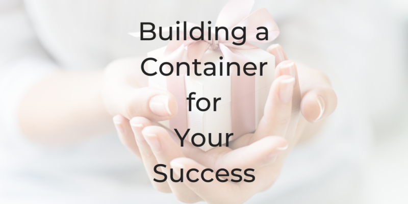 Creating a container for your success be a better lawyer podcast Dina Cataldo how to guarantee success how to achieve a goal