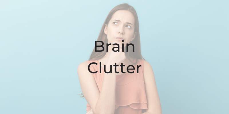 Brain Clutter, Dina Cataldo, Be a Better Lawyer Podcast, How to remove brain clutter
