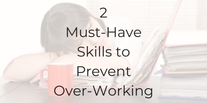 over-working, over-work, workaholic, how to stop over-working, how to prevent over-working