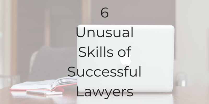 unusual skills of successful lawyers how to be a successful lawyer