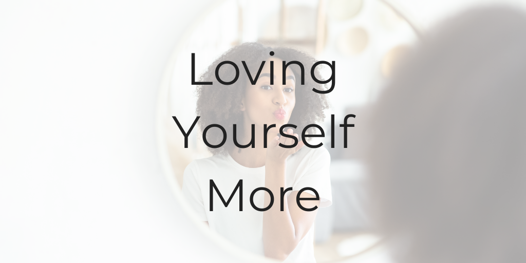 loving yourself more, be a a better lawyer podcast, how to love yourself more