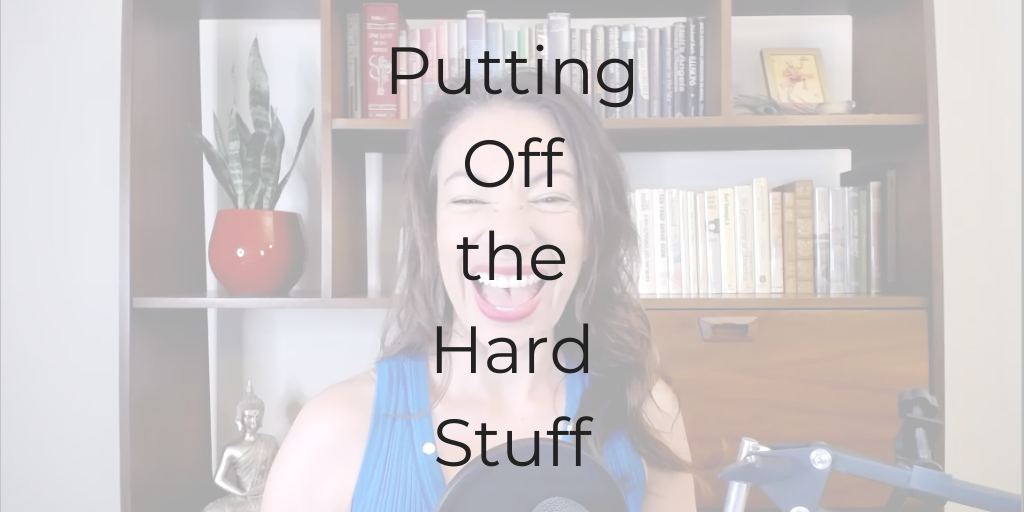putting off the hard stuff, how to stop procrastinating, how to stop putting things off, Dina Cataldo, Be a Better Lawyer Podcast, Best Legal Podcasts, Best Law Podcasts