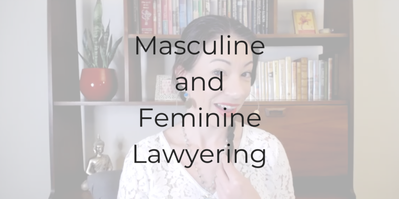 masculine lawyering, feminine lawyering, masculine and feminine lawyering, masculine versus feminine lawyering, how to be a better lawyer, be a better lawyer podcast, Dina Cataldo