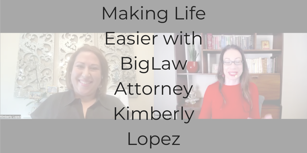 making life easier with Big Law Attorney Kimberly Lopez, Kimberly Lopez, Dina Cataldo, Big Law tips, productivity tips for lawyers, time management tips for lawyers, be a better lawyer podcast, how to be a better lawyer, legal podcasts, best legal podcasts, Big Law Lawyer tips