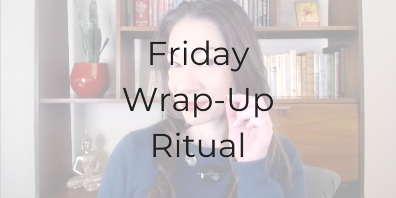 friday wrap up ritual friday wrap up ritual time management for lawyers Dina Cataldo how to be a better lawyer be a better lawyer be a better lawyer podcast calendar manaement for attorneys