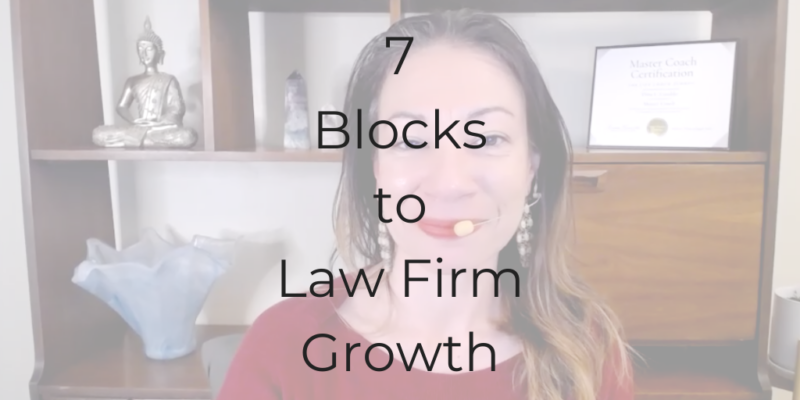 how to build a law firm, what's blocking me from building my law practice, be a better lawyer, law firm building blocks, Dina Cataldo, best coach for lawyers, best life coach for lawyer, best business coach for lawyers