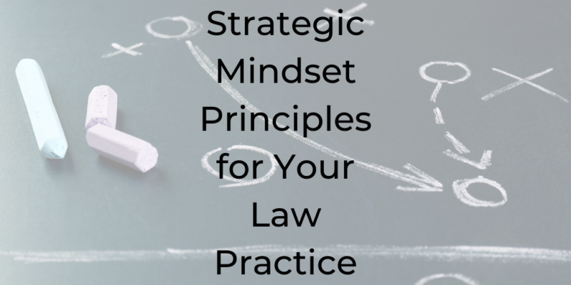 strategic law firm growth, how to grow your law practice, Be a Better Lawyer, law podcasts, legal podcasts, best legal podcasts, best podcasts for lawyers, lawyer coach, best coach for lawyers, lawyer life coach, Dina Cataldo, strategic mindset principles