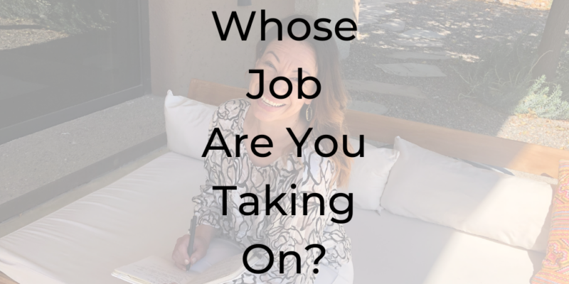 whose job are you taking on?, be a better lawyer, be a better lawyer podcast, dina cataldo, boundaries