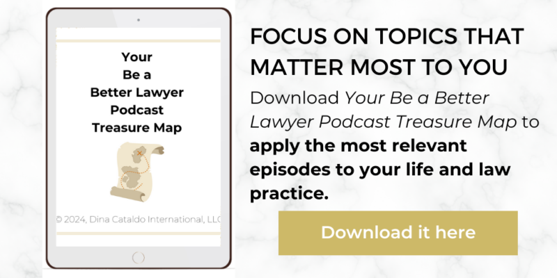 Be a better lawyer podcast, dina cataldo, best legal podcasts, best podcasts for attorneys, best podcasts for lawyers