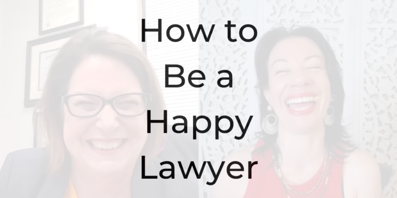 Be a Better Lawyer, How to be a happy lawyer, Dina Cataldo, Nancy Cogar